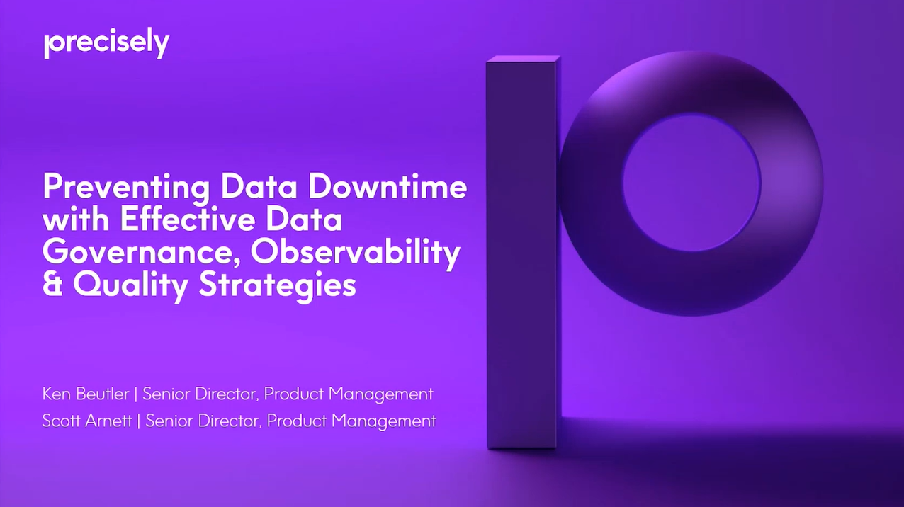 Preventing Data Downtime with Effective Data Governance, Data Observability and Data Quality Strategies