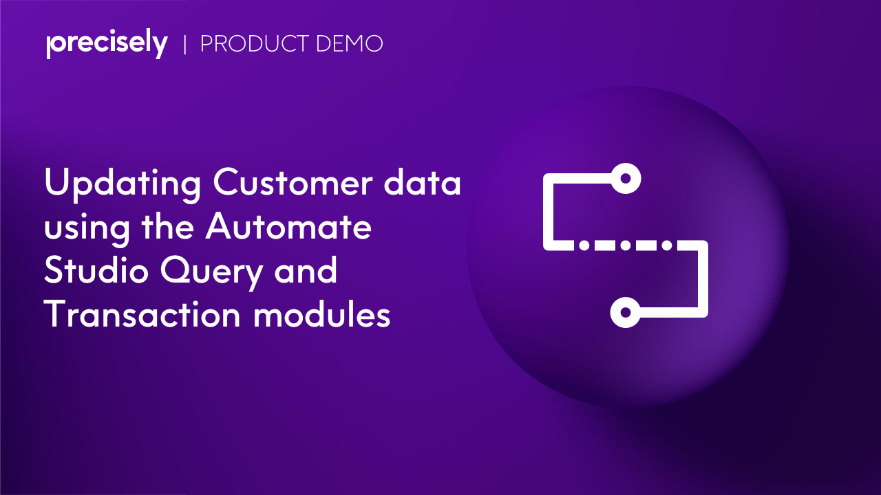 Updating Customer Data Using the Automate Studio Query and Transaction modules